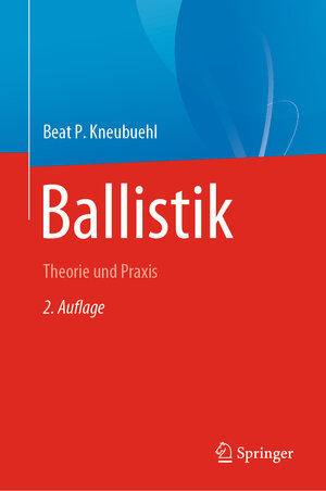 Buchcover Ballistik | Beat P. Kneubuehl | EAN 9783662647929 | ISBN 3-662-64792-3 | ISBN 978-3-662-64792-9