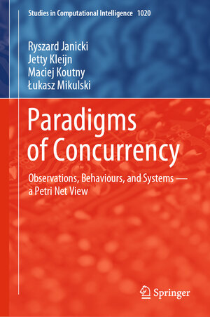 Buchcover Paradigms of Concurrency | Ryszard Janicki | EAN 9783662648216 | ISBN 3-662-64821-0 | ISBN 978-3-662-64821-6