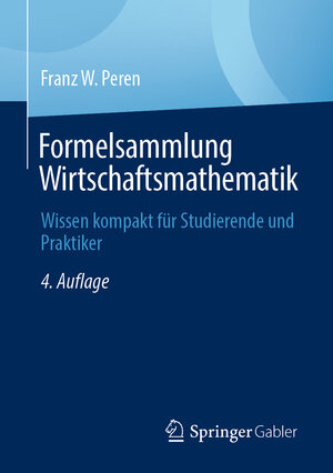 Buchcover Formelsammlung Wirtschaftsmathematik | Franz W. Peren | EAN 9783662648360 | ISBN 3-662-64836-9 | ISBN 978-3-662-64836-0