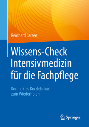 Buchcover Wissens-Check Intensivmedizin für die Fachpflege | Reinhard Larsen | EAN 9783662650615 | ISBN 3-662-65061-4 | ISBN 978-3-662-65061-5