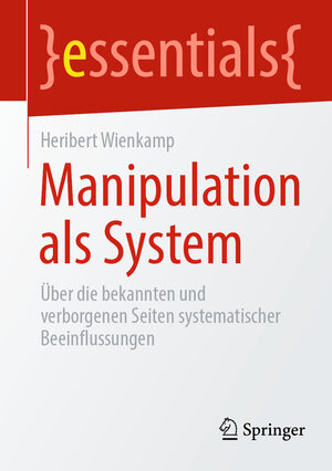 Buchcover Manipulation als System | Heribert Wienkamp | EAN 9783662651346 | ISBN 3-662-65134-3 | ISBN 978-3-662-65134-6