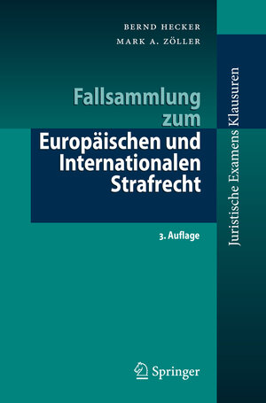Buchcover Fallsammlung zum Europäischen und Internationalen Strafrecht | Bernd Hecker | EAN 9783662651407 | ISBN 3-662-65140-8 | ISBN 978-3-662-65140-7