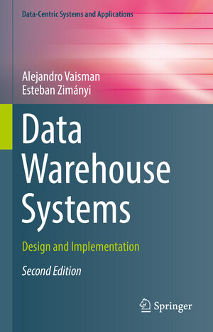 Buchcover Data Warehouse Systems | Alejandro Vaisman | EAN 9783662651674 | ISBN 3-662-65167-X | ISBN 978-3-662-65167-4