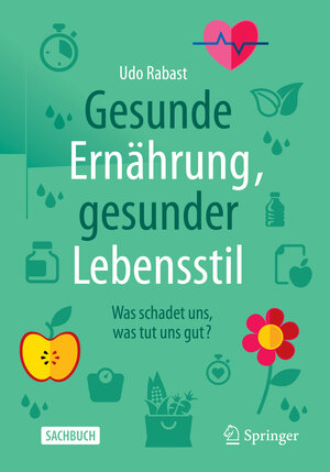 Buchcover Gesunde Ernährung, gesunder Lebensstil | Udo Rabast | EAN 9783662652299 | ISBN 3-662-65229-3 | ISBN 978-3-662-65229-9