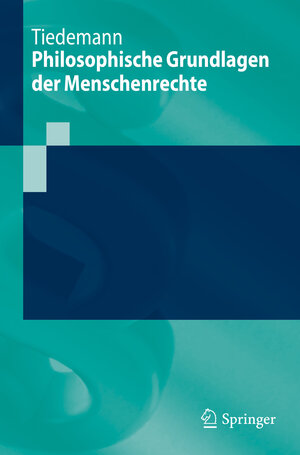 Buchcover Philosophische Grundlagen der Menschenrechte | Paul Tiedemann | EAN 9783662655320 | ISBN 3-662-65532-2 | ISBN 978-3-662-65532-0