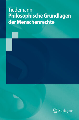 Buchcover Philosophische Grundlagen der Menschenrechte | Paul Tiedemann | EAN 9783662655337 | ISBN 3-662-65533-0 | ISBN 978-3-662-65533-7