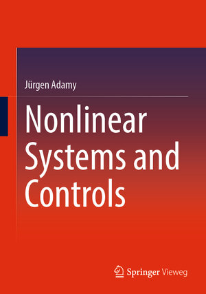 Buchcover Nonlinear Systems and Controls | Jürgen Adamy | EAN 9783662656334 | ISBN 3-662-65633-7 | ISBN 978-3-662-65633-4