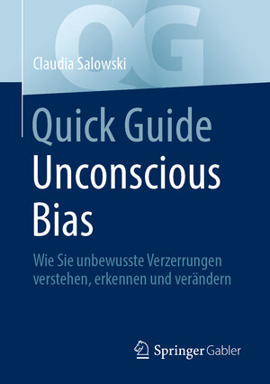 Buchcover Quick Guide Unconscious Bias | Claudia Salowski | EAN 9783662656549 | ISBN 3-662-65654-X | ISBN 978-3-662-65654-9