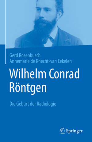 Buchcover Wilhelm Conrad Röntgen | Gerd Rosenbusch | EAN 9783662656556 | ISBN 3-662-65655-8 | ISBN 978-3-662-65655-6