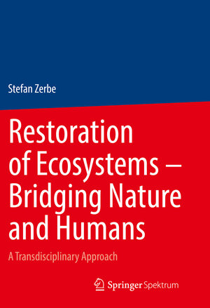 Buchcover Restoration of Ecosystems – Bridging Nature and Humans | Stefan Zerbe | EAN 9783662656570 | ISBN 3-662-65657-4 | ISBN 978-3-662-65657-0