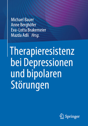 Buchcover Therapieresistenz bei Depressionen und bipolaren Störungen  | EAN 9783662657331 | ISBN 3-662-65733-3 | ISBN 978-3-662-65733-1