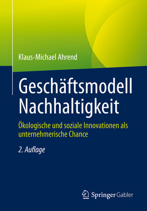 Buchcover Geschäftsmodell Nachhaltigkeit | Klaus-Michael Ahrend | EAN 9783662657508 | ISBN 3-662-65750-3 | ISBN 978-3-662-65750-8