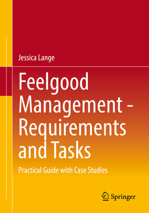 Buchcover Feelgood Management - Requirements and Tasks | Jessica Lange | EAN 9783662657942 | ISBN 3-662-65794-5 | ISBN 978-3-662-65794-2