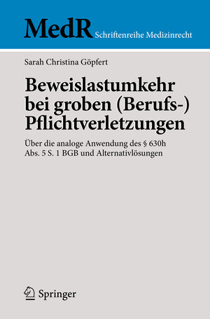 Buchcover Beweislastumkehr bei groben (Berufs-)Pflichtverletzungen | Sarah Christina Göpfert | EAN 9783662658345 | ISBN 3-662-65834-8 | ISBN 978-3-662-65834-5