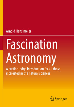 Buchcover Fascination Astronomy | Arnold Hanslmeier | EAN 9783662660225 | ISBN 3-662-66022-9 | ISBN 978-3-662-66022-5