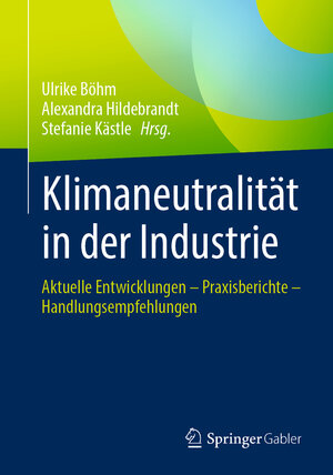 Buchcover Klimaneutralität in der Industrie  | EAN 9783662661253 | ISBN 3-662-66125-X | ISBN 978-3-662-66125-3