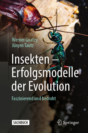 Buchcover Insekten - Erfolgsmodelle der Evolution | Werner Gnatzy | EAN 9783662661376 | ISBN 3-662-66137-3 | ISBN 978-3-662-66137-6