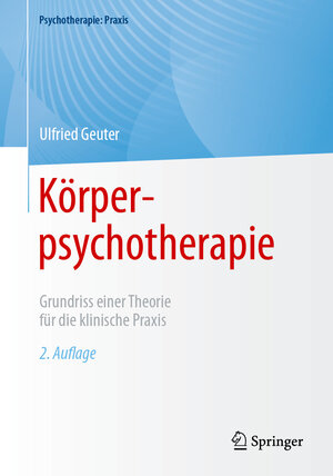 Buchcover Körperpsychotherapie | Ulfried Geuter | EAN 9783662661536 | ISBN 3-662-66153-5 | ISBN 978-3-662-66153-6