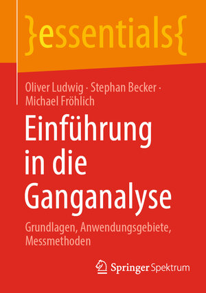 Buchcover Einführung in die Ganganalyse | Oliver Ludwig | EAN 9783662662342 | ISBN 3-662-66234-5 | ISBN 978-3-662-66234-2