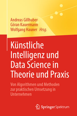 Buchcover Künstliche Intelligenz und Data Science in Theorie und Praxis  | EAN 9783662662779 | ISBN 3-662-66277-9 | ISBN 978-3-662-66277-9