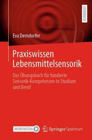 Buchcover Praxiswissen Lebensmittelsensorik | Eva Derndorfer | EAN 9783662665077 | ISBN 3-662-66507-7 | ISBN 978-3-662-66507-7