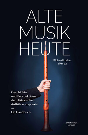 Buchcover Alte Musik heute  | EAN 9783662666005 | ISBN 3-662-66600-6 | ISBN 978-3-662-66600-5
