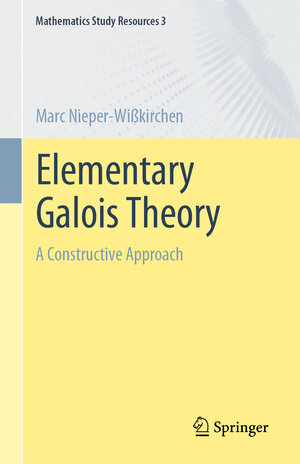 Buchcover Elementary Galois Theory | Marc Nieper-Wißkirchen | EAN 9783662666425 | ISBN 3-662-66642-1 | ISBN 978-3-662-66642-5