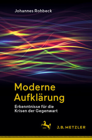 Buchcover Moderne Aufklärung | Johannes Rohbeck | EAN 9783662666555 | ISBN 3-662-66655-3 | ISBN 978-3-662-66655-5