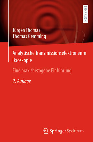 Buchcover Analytische Transmissionselektronenmikroskopie | Jürgen Thomas | EAN 9783662667224 | ISBN 3-662-66722-3 | ISBN 978-3-662-66722-4