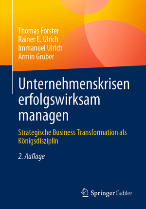 Buchcover Unternehmenskrisen erfolgswirksam managen | Thomas Forster | EAN 9783662668160 | ISBN 3-662-66816-5 | ISBN 978-3-662-66816-0