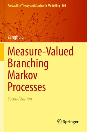 Buchcover Measure-Valued Branching Markov Processes | Zenghu Li | EAN 9783662669129 | ISBN 3-662-66912-9 | ISBN 978-3-662-66912-9