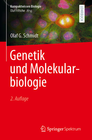 Buchcover Genetik und Molekularbiologie | Olaf G. Schmidt | EAN 9783662669464 | ISBN 3-662-66946-3 | ISBN 978-3-662-66946-4