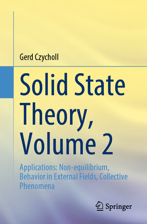 Buchcover Solid State Theory, Volume 2 | Gerd Czycholl | EAN 9783662669631 | ISBN 3-662-66963-3 | ISBN 978-3-662-66963-1