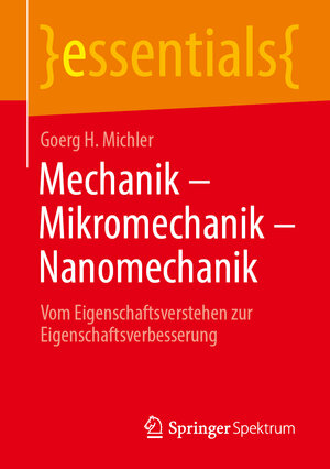 Buchcover Mechanik – Mikromechanik – Nanomechanik | Goerg H. Michler | EAN 9783662669662 | ISBN 3-662-66966-8 | ISBN 978-3-662-66966-2