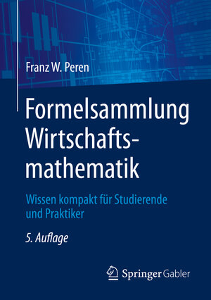 Buchcover Formelsammlung Wirtschaftsmathematik | Franz W. Peren | EAN 9783662669792 | ISBN 3-662-66979-X | ISBN 978-3-662-66979-2