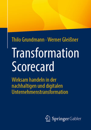 Buchcover Transformation Scorecard | Thilo Grundmann | EAN 9783662669990 | ISBN 3-662-66999-4 | ISBN 978-3-662-66999-0