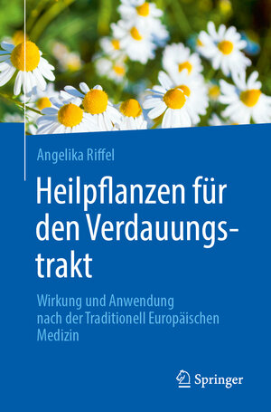 Buchcover Heilpflanzen für den Verdauungstrakt | Angelika Riffel | EAN 9783662670019 | ISBN 3-662-67001-1 | ISBN 978-3-662-67001-9