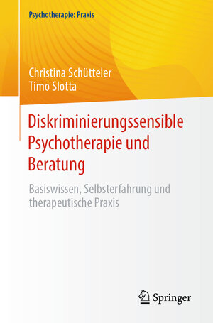 Buchcover Diskriminierungssensible Psychotherapie und Beratung | Christina Schütteler | EAN 9783662670118 | ISBN 3-662-67011-9 | ISBN 978-3-662-67011-8