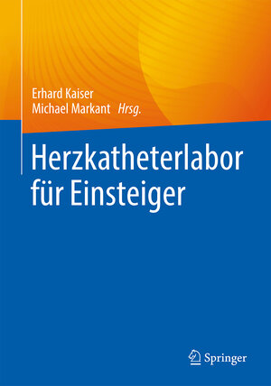 Buchcover Herzkatheterlabor für Einsteiger  | EAN 9783662671689 | ISBN 3-662-67168-9 | ISBN 978-3-662-67168-9
