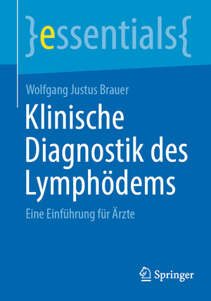 Buchcover Klinische Diagnostik des Lymphödems | Wolfgang Justus Brauer | EAN 9783662671696 | ISBN 3-662-67169-7 | ISBN 978-3-662-67169-6