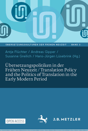 Buchcover Übersetzungspolitiken in der Frühen Neuzeit / Translation Policy and the Politics of Translation in the Early Modern Period  | EAN 9783662673393 | ISBN 3-662-67339-8 | ISBN 978-3-662-67339-3