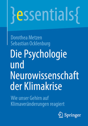 Buchcover Die Psychologie und Neurowissenschaft der Klimakrise | Dorothea Metzen | EAN 9783662673645 | ISBN 3-662-67364-9 | ISBN 978-3-662-67364-5