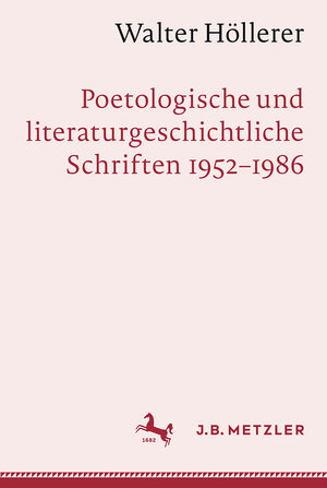 Buchcover Walter Höllerer: Poetologische und literaturgeschichtliche Schriften 1952–1986  | EAN 9783662674727 | ISBN 3-662-67472-6 | ISBN 978-3-662-67472-7