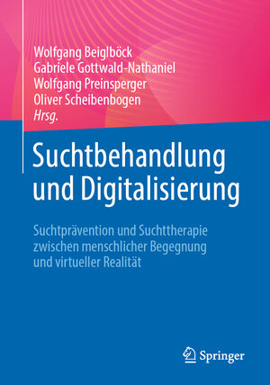 Buchcover Suchtbehandlung und Digitalisierung  | EAN 9783662674888 | ISBN 3-662-67488-2 | ISBN 978-3-662-67488-8