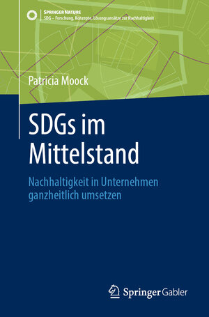 Buchcover SDGs im Mittelstand | Patricia Moock | EAN 9783662677353 | ISBN 3-662-67735-0 | ISBN 978-3-662-67735-3