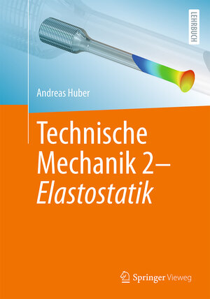 Buchcover Technische Mechanik 2 - Elastostatik | Andreas Huber | EAN 9783662677599 | ISBN 3-662-67759-8 | ISBN 978-3-662-67759-9
