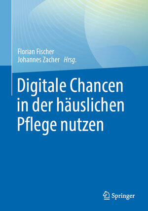Buchcover Digitale Chancen in der häuslichen Pflege nutzen  | EAN 9783662680124 | ISBN 3-662-68012-2 | ISBN 978-3-662-68012-4