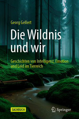 Buchcover Die Wildnis und wir | Georg Gellert | EAN 9783662680308 | ISBN 3-662-68030-0 | ISBN 978-3-662-68030-8