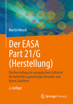 Buchcover Der EASA Part 21/G (Herstellung) | Martin Hinsch | EAN 9783662681794 | ISBN 3-662-68179-X | ISBN 978-3-662-68179-4