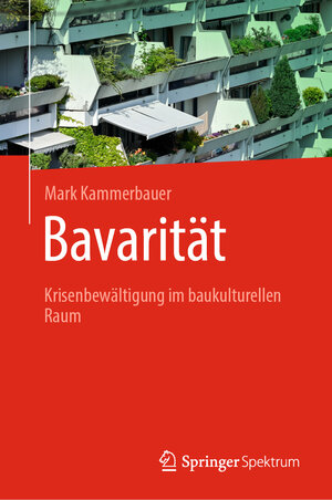 Buchcover Bavarität | Mark Kammerbauer | EAN 9783662681886 | ISBN 3-662-68188-9 | ISBN 978-3-662-68188-6